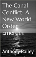 Cover: The Canal Conflict: A New World Order Emerges - Anthony Bailey