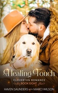 Cover: A Healing Touch (Cloverton Romance, #8) - MaHanna Media LLC