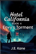 Cover: Hotel California Book 4 : Envy's Torment (Hotel California: Descent Into Darkness, #4) - J.E. Kane