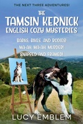 Cover: The Tamsin Kernick English Cozy Mysteries - The Next Three Adventures! - Quilisma Books