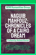 Cover: Naguib Mahfouz: Chronicles of a Cairo Dream (World Literature, #2) - Global East-West Ltd