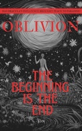 Cover: Oblivion: The Beginning Is the End - ADN Mahomed