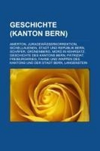 Abbildung von: Geschichte (Kanton Bern) - Books LLC, Wiki Series