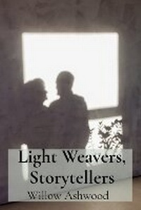 Abbildung von: Light Weavers, Storytellers - Willow Ashwood