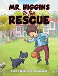 Cover: Mr. Higgins to the Rescue - Austin Macauley Publishers LLC