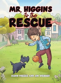 Enlarge image Cover: Mr. Higgins to the Rescue - Austin Macauley Publishers LLC