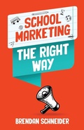 Cover: School Marketing The Right Way - Manuscripts LLC
