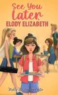 Cover: See You Later, Elody Elizabeth - Lawley Enterprises LLC