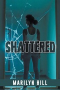 Cover: Shattered - Marilyn Hill
