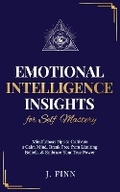 Cover: Emotional Intelligence Insights for Self Mastery - J. Finn