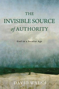 Abbildung von: The Invisible Source of Authority - University of Notre Dame Press