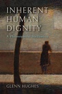 Cover: Inherent Human Dignity - University of Notre Dame Press