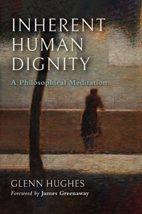 Enlarge image Cover: Inherent Human Dignity - University of Notre Dame Press