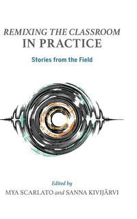 Enlarge image Cover: Remixing the Classroom in Practice - Indiana University Press
