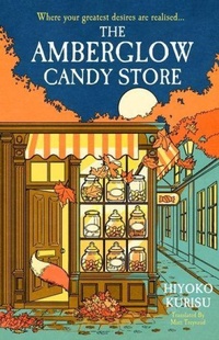 Abbildung von: The Amberglow Candy Store - Michael Joseph Ltd
