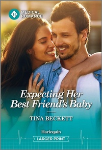 Abbildung von: Expecting Her Best Friend's Baby - Harlequin Medical Romance