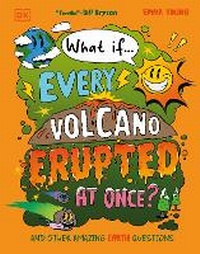 Enlarge image Cover: What If... Every Volcano Erupted at Once? - Penguin Young Readers