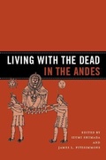 Cover: Living with the Dead in the Andes - University of Arizona Press