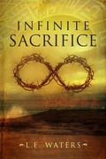 Cover: Infinite Sacrifice (Infinite Series, Book 1) - L.E. Waters