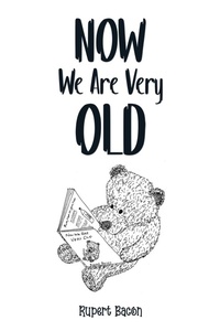Abbildung von: Now We Are Very Old - Austin Macauley Publishers