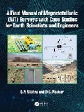Cover: A Field Manual of Magnetotelluric (MT) Surveys with Case Studies for Earth Scientists and Engineers - CRC Press