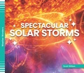 Cover: Spectacular Solar Storms - BIG BUDDY BOOKS