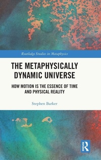 Enlarge image Cover: The Metaphysically Dynamic Universe - Routledge
