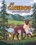 Cover: My Caribou Migration Journey - Raintree