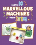 Cover: Make 10 Marvellous Machines with STEM - Raintree