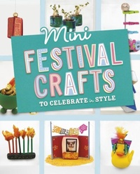 Abbildung von: Mini Festival Crafts to Celebrate in Style - Raintree