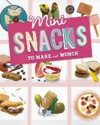 Abbildung von: Mini Snacks to Make and Munch - Raintree