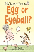 Cover: Chick and Brain: Egg or Eyeball? - Candlewick Press,U.S.