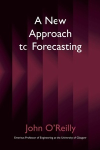 Enlarge image Cover: A New Approach to Forecasting - Troubador Publishing