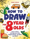 Cover: How to Draw for 8 Year Olds - Bemberton