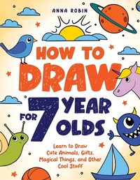 Enlarge image Cover: How to Draw for 7 Year Olds - Bemberton