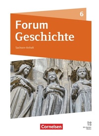 Abbildung von: Forum Geschichte - Neue Ausgabe - Gymnasium Sachsen-Anhalt - Ausgabe ab 2025 - 6. Schuljahr - Cornelsen Verlag