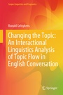 Cover: Changing the Topic: An Interactional Linguistics Analysis of Topic Flow in English Conversation - Springer