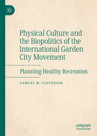 Abbildung von: Physical Culture and the Biopolitics of the International Garden City Movement - Palgrave Macmillan
