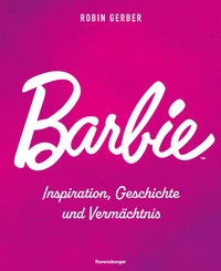 Abbildung von: Barbie - Inspiration, Geschichte und Vermächtnis - Ravensburger
