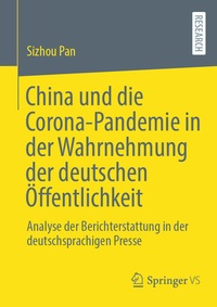 Abbildung von: China und die Corona-Pandemie in der Wahrnehmung der deutschen Öffentlichkeit - Springer VS