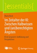 Abbildung von: Im Zeitalter der KI: Zwischen Halbwissen und (un)berechtigten Ängsten - Springer Vieweg