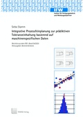 Cover: Integrative Prozessfeinplanung zur pr&auml;diktiven Toleranzeinhaltung basierend auf maschinenspezifischen Daten - TEWISS