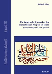 Abbildung von: Die ästhetische Dimension des menschlichen Körpers im Islam - Tectum Wissenschaftsverlag