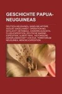 Abbildung von: Geschichte Papua-Neuguineas - Books LLC, Wiki Series