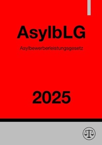Abbildung von: Asylbewerberleistungsgesetz - AsylbLG 2025 - epubli
