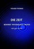 Cover: Die Zeit bewirkt physikalisch nichts rein gar nichts - epubli