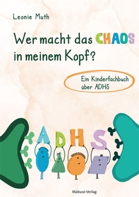 Abbildung von: Wer macht das Chaos in meinem Kopf? - Mabuse