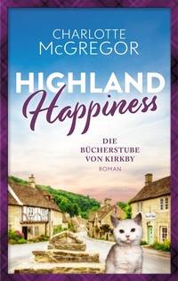 Abbildung von: Highland Happiness - Die Bücherstube von Kirkby - Autorinnen-WG