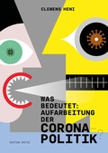 Cover: Was bedeutet: Aufarbeitung der Corona-Politik`? - Edition Critic