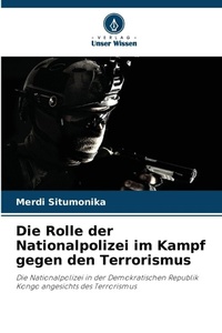 Bild: Die Rolle der Nationalpolizei im Kampf gegen den Terrorismus - Verlag Unser Wissen